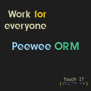 На темно-сером фоне несколько надписей: Work for everyone, Peewee ORM